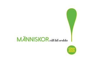 människorvill bli sedda
!@trendspanaren
 