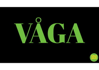 @trendspanaren
VÅGA
 