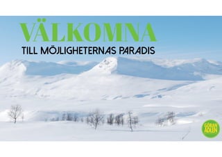 VÄLKOMNATILL MÖJLIGHETERNAS PARADIS
@trendspanaren
 