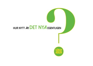 HUR NYTT ÄR DET NYAEGENTLIGEN
?@trendspanaren
 