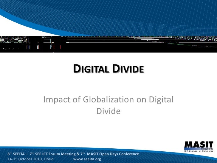 impact of the digital divide Closing digital divide critical to social, economic development, delegates say at second committee debate on information and communications technologies would adversely impact its efforts to . impact of the digital divide Closing digital divide critical to social, economic development, delegates say at second committee debate on information and communications technologies would adversely impact its efforts to .