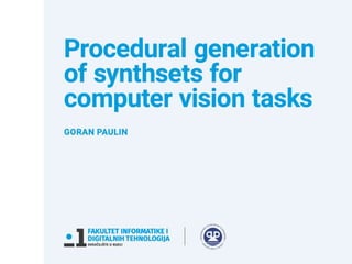 [DSC Adria 23]Goran Paulin Procedural Generation Of Synthsets For Computer Vision Tasks.pptx
