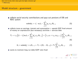 Does social security reform reduce gains from higher retirement age? 
Motivation and insights from literature 
Goals and expectations 
Goal 
Analyse macroeconomic and welfare implications of retirement age increase 
under DB (de 