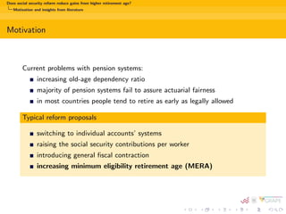 c project at the University of Warsaw 
OLG modeling of the pension system reform in Poland 
Polish pension reform of 1999 
the original system was a DB PAYG scheme 
then introduction of a three pillar system 
1 notional de 