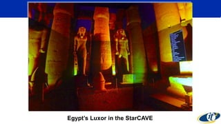 Egypt’s Luxor in the StarCAVE
 