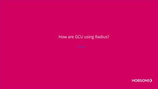 How are GCU using Radius?
 