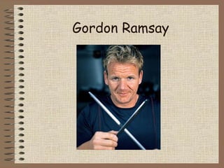 Gordon Ramsay 