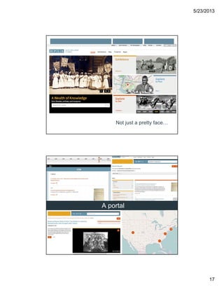 5/23/2013
17
Not just a pretty face…
A portal
 