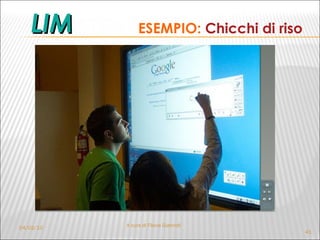 LIM   ESEMPIO:  Chicchi di riso  04/02/10 A cura di Flavia Giannoli 