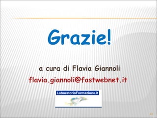 Grazie! a cura di Flavia Giannoli [email_address]   