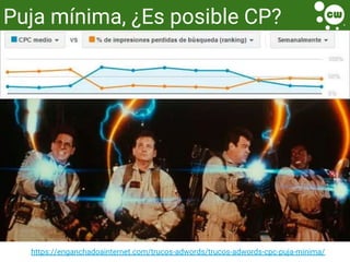 Puja mínima, ¿Es posible CP?
https://enganchadoainternet.com/trucos-adwords/trucos-adwords-cpc-puja-minima/
 