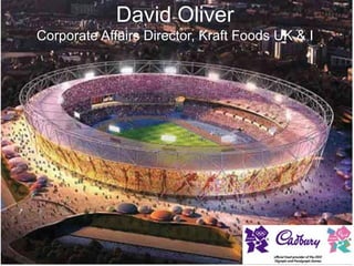 David Oliver
Corporate Affairs Director, Kraft Foods UK & I
 