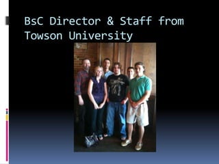 BsC Director & Staff from Towson University,[object Object]