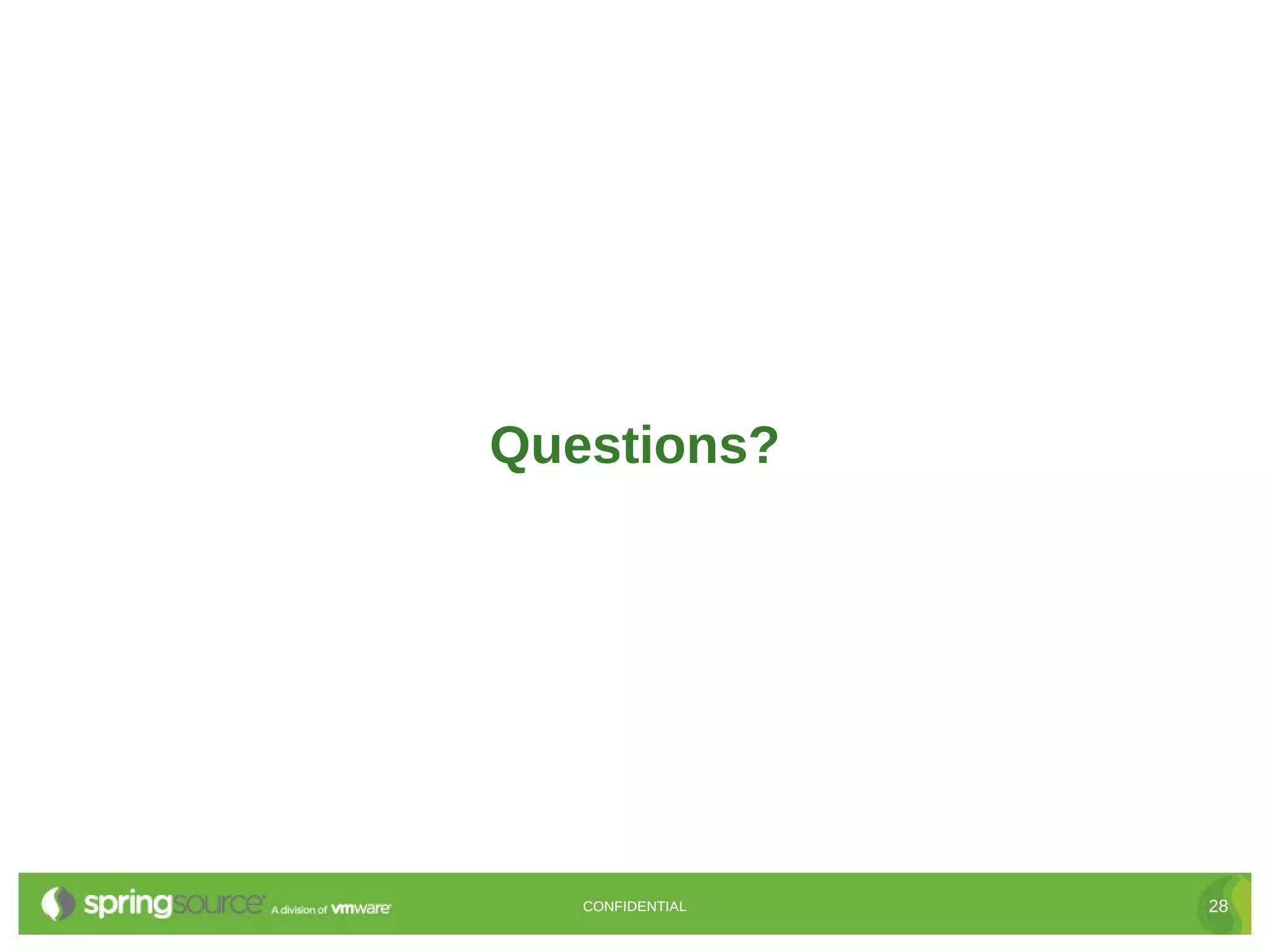 Questions?




   CONFIDENTIAL   28
 