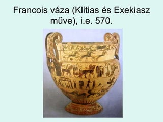 Francois váza (Klitias és Exekiasz műve), i.e. 570.