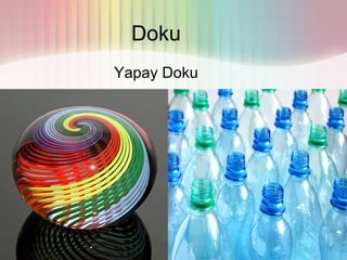 Doku
Yapay Doku
 