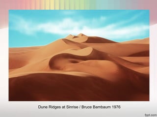 Dune Ridges at Sinrise / Bruce Bambaum 1976
 