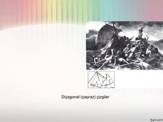 Diyagonal (çapraz) çizgiler
 