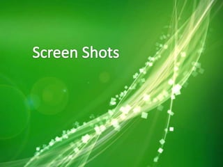 Screen Shots