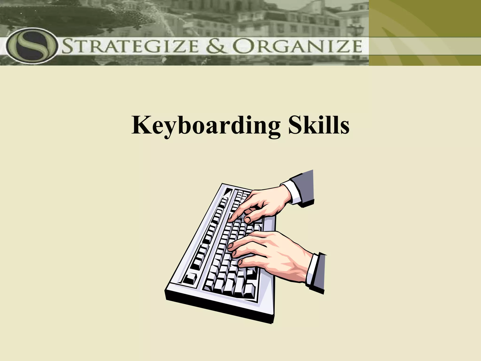 Keyboarding Skills
 