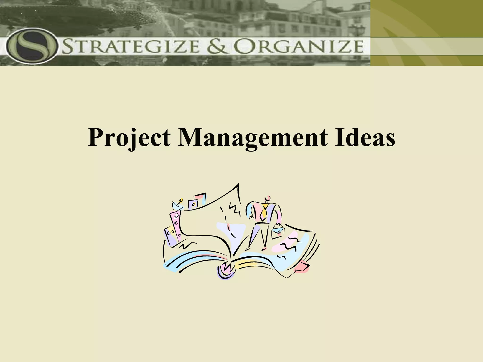 Project Management Ideas
 