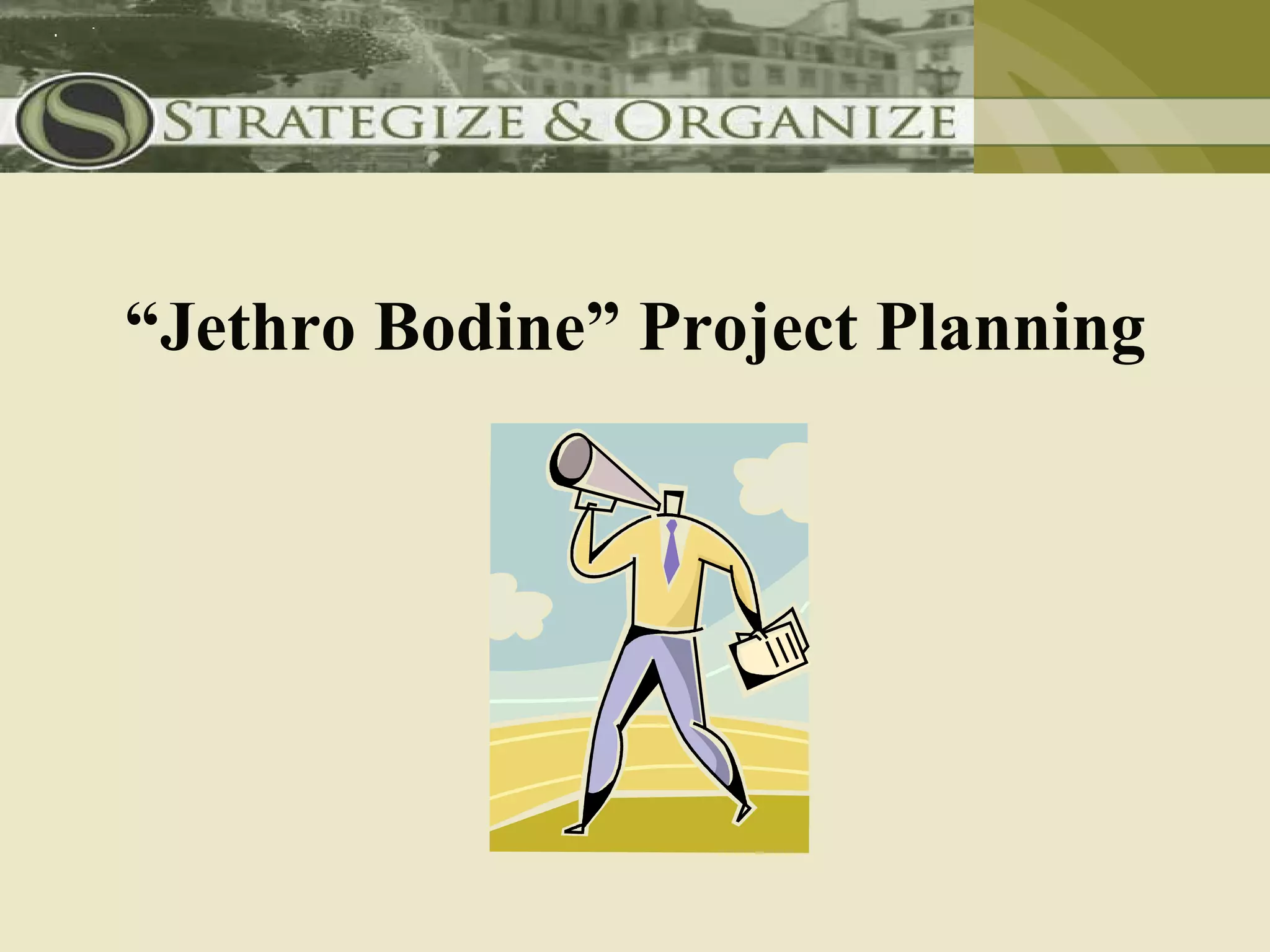“Jethro Bodine” Project Planning
 