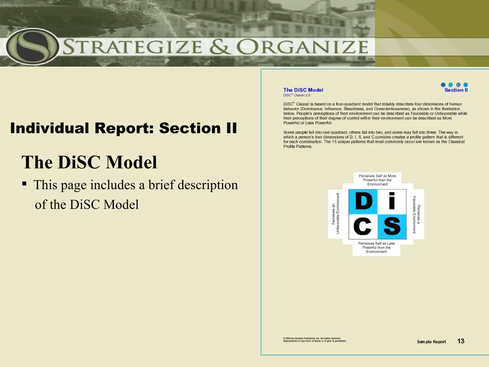 Individual Report: Section II

 The DiSC Model
  This page includes a brief description
   of the DiSC Model
 