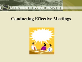 Conducting Effective Meetings
 