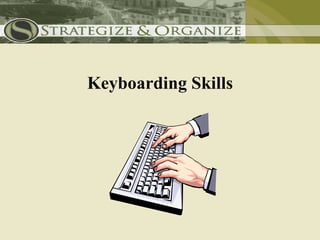 Keyboarding Skills
 