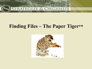 Finding Files – The Paper Tiger™
 