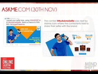 ASKME.COM (30TH NOV)
The contest #MyAskmeSelfie was next by
Askme.com where the contestants had to
share their selfie with the brand
 