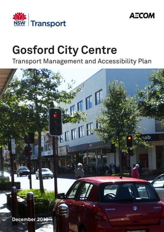 Gosford City Centre
Transport Management and Accessibility Plan




December 2010
 