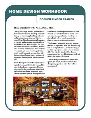 GOSHEN TIMBER FRAMES
HOME DESIGN WORKBOOK
Three important words. Plan… Plan… Plan.
 