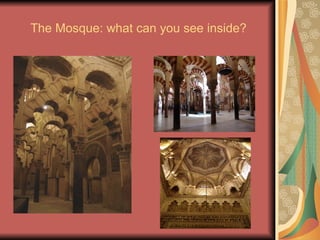 The Mosque: what can you see inside? 