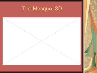The Mosque: 3D 