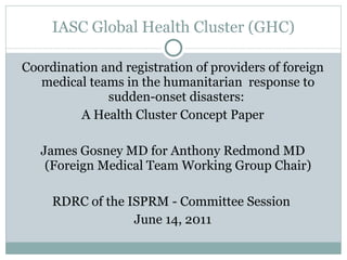IASC Global Health Cluster (GHC) ,[object Object],[object Object],[object Object],[object Object],[object Object]