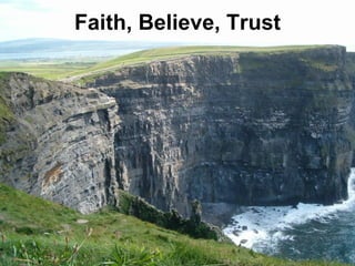 Faith, Believe, Trust 