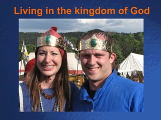 Living in the kingdom of God 