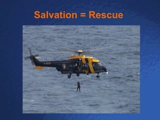 Salvation = Rescue   