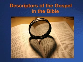 Descriptors of the Gospel  in the Bible 