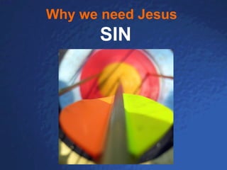 Why we need Jesus SIN 