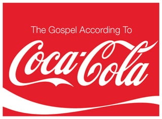 The Gospel According To Coca Cola