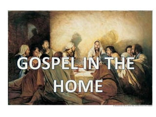 Gospel in the home
