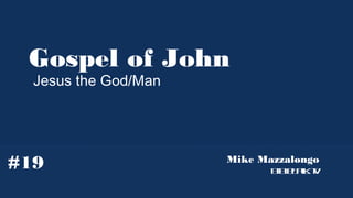 Gospel of John
Jesus the God/Man

#19

Jesus Rebukes the
Jewish Leaders

Mike Mazzalongo
BibleTalk.tv

 