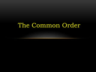 The Common Order
 