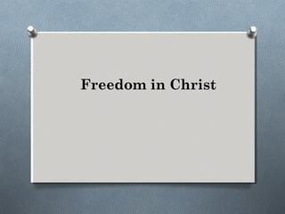 Freedom in Christ
 