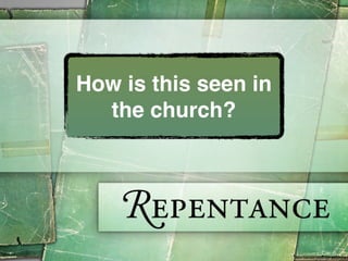 How is this seen in
  the church?
 