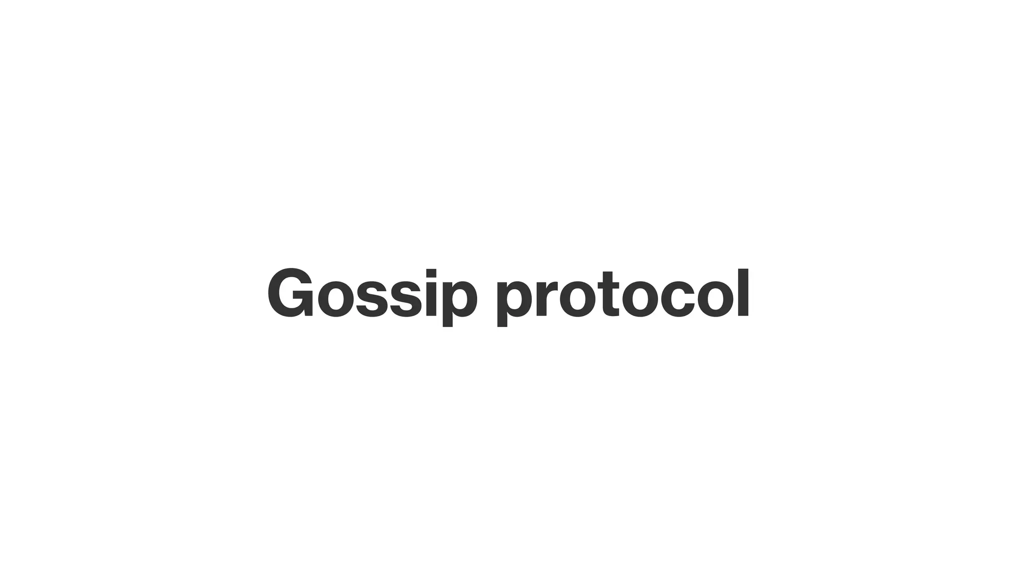 Grokking Techtalk #39: Gossip protocol and applications | PDF ...