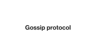 Gossip protocol
 