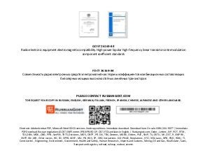 GOST 26169-84
Radio electronic equipment electromagnetic compatibility. High-power bipolar high-frequency linear transistors intermodulation
component coefficient standards
ГОСТ 26169-84
Совместимость радиоэлектронных средств электромагнитная. Нормы коэффициентов комбинационных составляющих
биполярных мощных высокочастотных линейных транзисторов
PLEASE CONTACT RUSSIANGOST.COM
TO REQUEST YOUR COPY IN RUSSIAN, ENGLISH, GERMAN, ITALIAN, FRENCH, SPANISH, CHINESE, JAPANESE AND OTHER LANGUAGE.
Electronic Adobe Acrobat PDF, Microsoft Word DOCX versions. Hardcopy editions. Immediate download. Download here. On sale. ISBN, SKU. RGTT | Immediate
PDF Download. Russian regulations (GOST, SNiP) norms (PB, NPB, RD, SP, OST, STO) and laws in English. | Russiangost.com; Codes , Letters , NP , POT , RTM ,
TOI, DBN , MDK , OND , PPB , SanPiN , TR TS, Decisions , MDS , ONTP , PR , SN , TSN, Decrees , MGSN , Orders , PUE , SNiP , TU, DSTU , MI , OST , R , SNiP RK ,
VNTP, GN , MR , Other norms , RD , SO , VPPB, GOST , MU , PB , RDS , SP , VRD, Instructions , ND , PNAE , Resolutions , STO , VSN, Laws , NPB , PND , RMU , TI ,
Construction , Engineering , Environment , Government, Health and Safety , Human Resources , Imports and Customs , Mining, Oil and Gas , Real Estate , Taxes ,
Transport and Logistics, railroad, railway, nuclear, atomic.
 